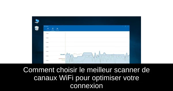 Comment choisir le meilleur scanner de canaux WiFi pour optimiser votre connexion