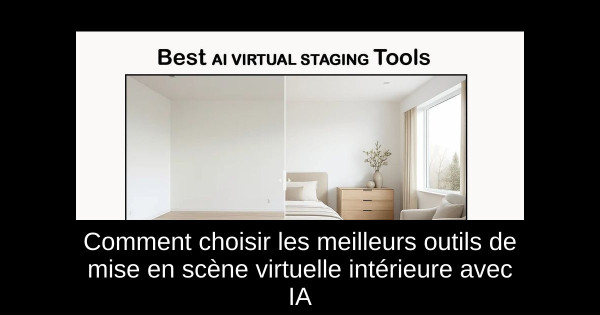 Comment choisir les meilleurs outils de mise en scène virtuelle intérieure avec IA