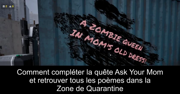 Comment compléter la quête Ask Your Mom et retrouver tous les poèmes dans la Zone de Quarantine