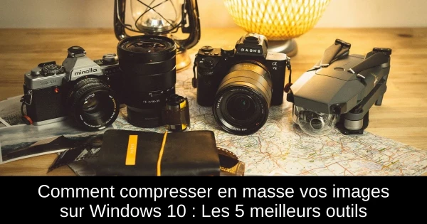 Comment compresser en masse vos images sur Windows 10 : Les 5 meilleurs outils