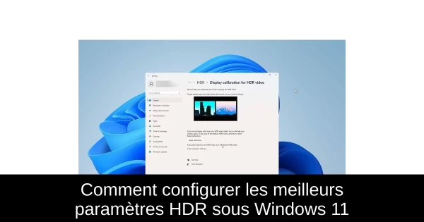 Comment configurer les meilleurs paramètres HDR sous Windows 11