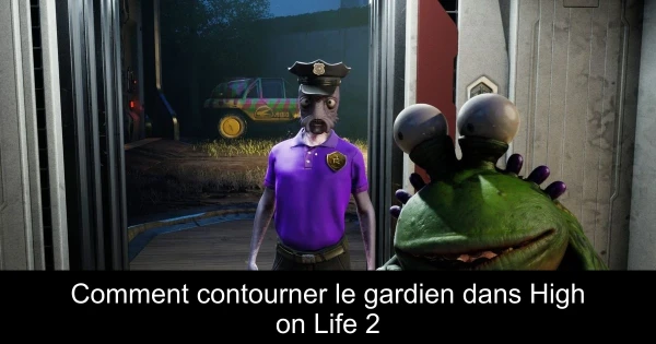 Comment contourner le gardien dans High on Life 2