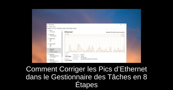 Comment Corriger les Pics d’Ethernet dans le Gestionnaire des Tâches en 8 Étapes
