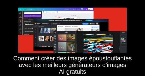 Comment créer des images époustouflantes avec les meilleurs générateurs d'images AI gratuits