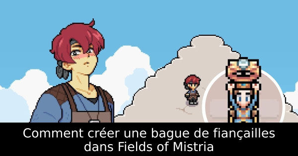 Comment créer une bague de fiançailles dans Fields of Mistria
