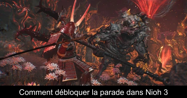 Comment débloquer la parade dans Nioh 3