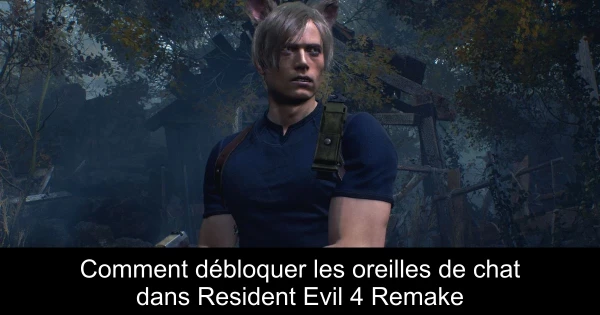 Comment débloquer les oreilles de chat dans Resident Evil 4 Remake