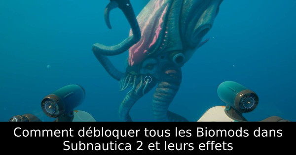 Comment débloquer tous les Biomods dans Subnautica 2 et leurs effets