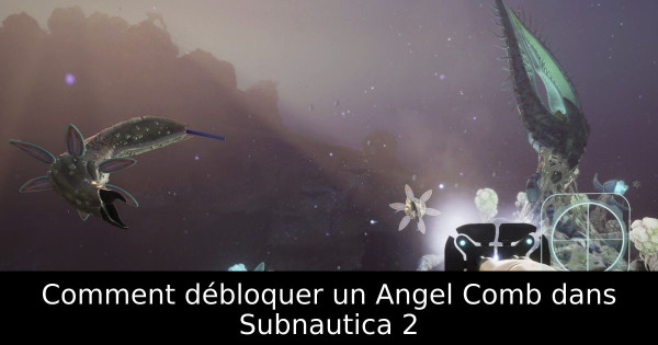 Comment débloquer un Angel Comb dans Subnautica 2