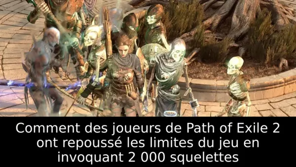 Comment des joueurs de Path of Exile 2 ont repoussé les limites du jeu en invoquant 2 000 squelettes