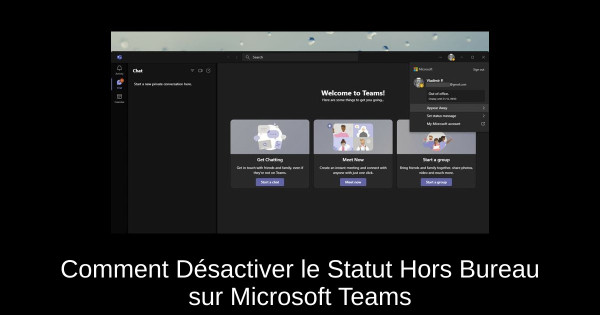 Comment Désactiver le Statut Hors Bureau sur Microsoft Teams