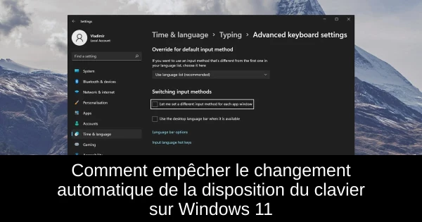 Comment empêcher le changement automatique de la disposition du clavier sur Windows 11
