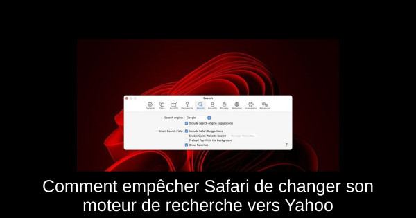 Comment empêcher Safari de changer son moteur de recherche vers Yahoo