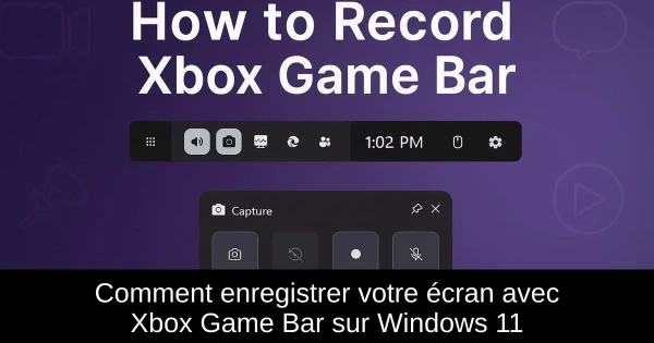 Comment enregistrer votre écran avec Xbox Game Bar sur Windows 11