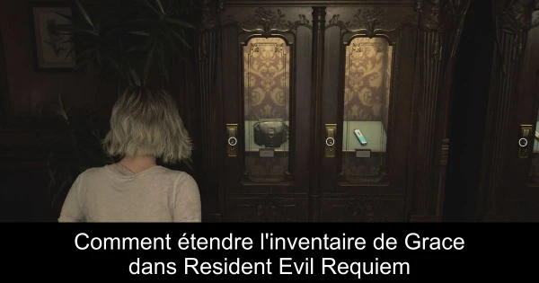 Comment étendre l'inventaire de Grace dans Resident Evil Requiem