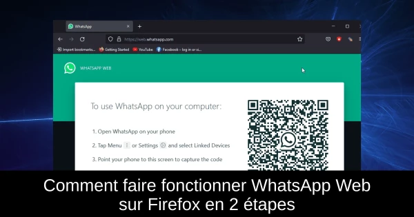 Comment faire fonctionner WhatsApp Web sur Firefox en 2 étapes