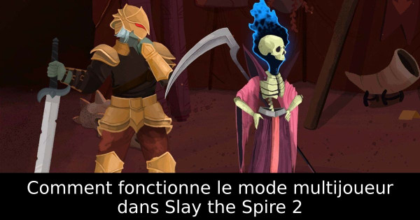 Comment fonctionne le mode multijoueur dans Slay the Spire 2