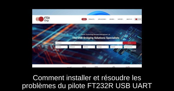 Comment installer et résoudre les problèmes du pilote FT232R USB UART