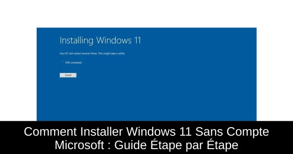 Comment Installer Windows 11 Sans Compte Microsoft : Guide Étape par Étape