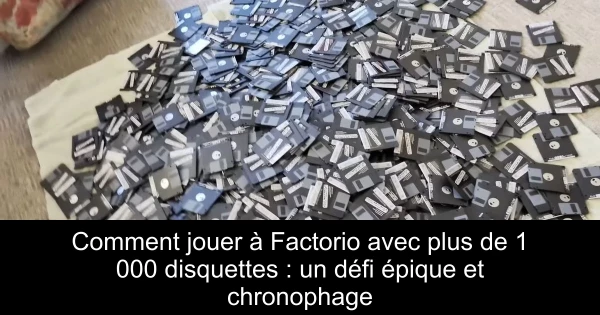 Comment jouer à Factorio avec plus de 1 000 disquettes : un défi épique et chronophage
