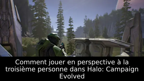Comment jouer en perspective à la troisième personne dans Halo: Campaign Evolved