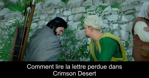 Comment lire la lettre perdue dans Crimson Desert