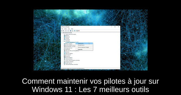 Comment maintenir vos pilotes à jour sur Windows 11 : Les 7 meilleurs outils