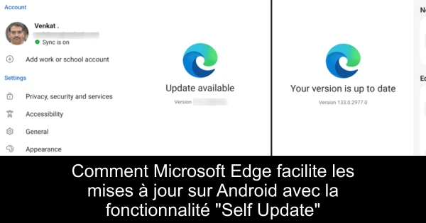Comment Microsoft Edge facilite les mises à jour sur Android avec la fonctionnalité "Self Update"