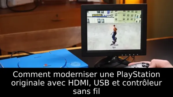 Comment moderniser une PlayStation originale avec HDMI, USB et contrôleur sans fil