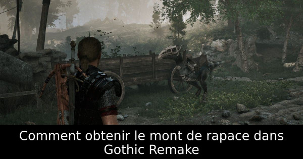 Comment obtenir le mont de rapace dans Gothic Remake