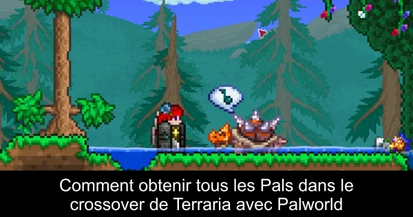 Comment obtenir tous les Pals dans le crossover de Terraria avec Palworld