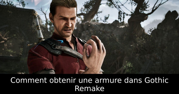 Comment obtenir une armure dans Gothic Remake