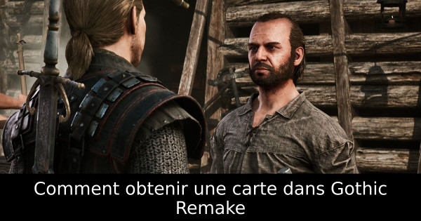 Comment obtenir une carte dans Gothic Remake