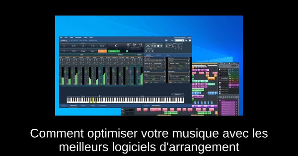 Comment optimiser votre musique avec les meilleurs logiciels d'arrangement