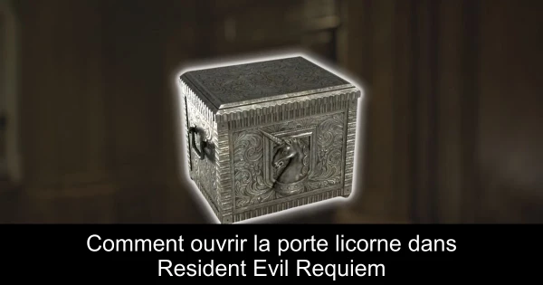 Comment ouvrir la porte licorne dans Resident Evil Requiem