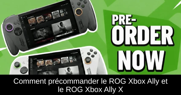 Comment précommander le ROG Xbox Ally et le ROG Xbox Ally X