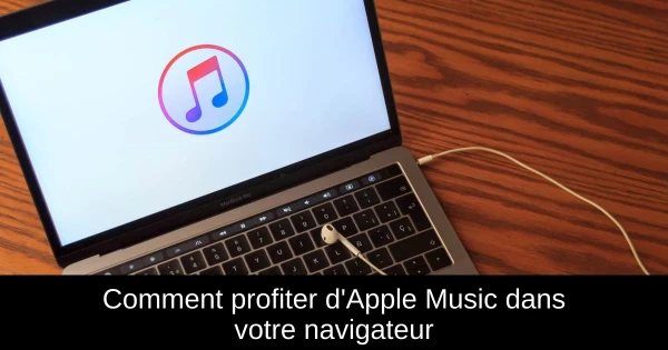 Comment profiter d'Apple Music dans votre navigateur