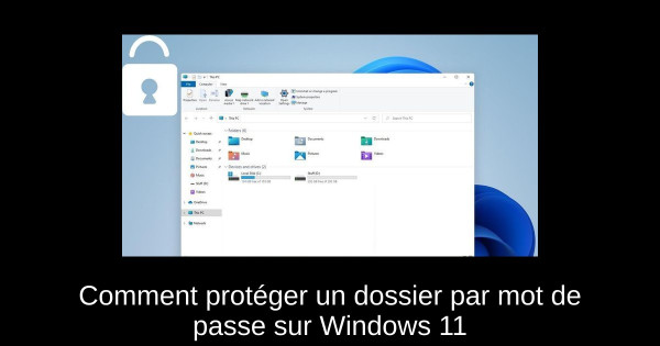 Comment protéger un dossier par mot de passe sur Windows 11