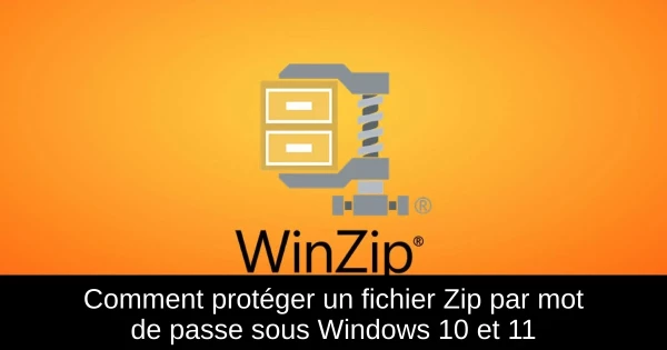 Comment protéger un fichier Zip par mot de passe sous Windows 10 et 11