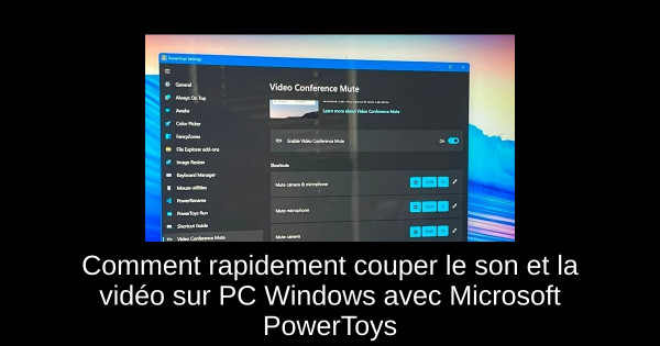 Comment rapidement couper le son et la vidéo sur PC Windows avec Microsoft PowerToys