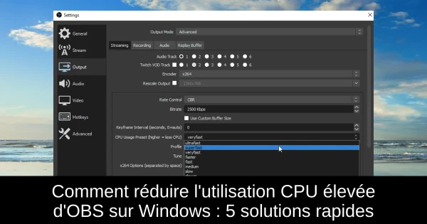 Comment réduire l'utilisation CPU élevée d'OBS sur Windows : 5 solutions rapides
