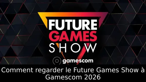 Future Games Show Gamescom 2026 : où revoir l'émission et ses annonces ?