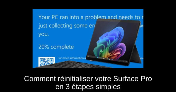 Comment réinitialiser votre Surface Pro en 3 étapes simples