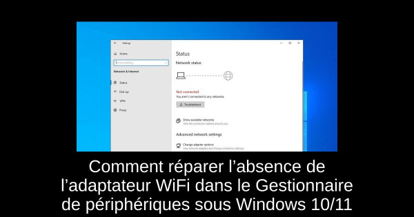 Comment réparer l’absence de l’adaptateur WiFi dans le Gestionnaire de périphériques sous Windows 10/11