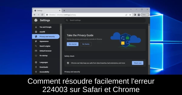 Comment résoudre facilement l'erreur 224003 sur Safari et Chrome