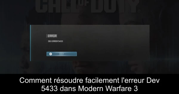 Comment résoudre facilement l'erreur Dev 5433 dans Modern Warfare 3