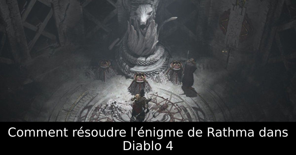 Comment résoudre l'énigme de Rathma dans Diablo 4