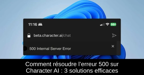 Comment résoudre l’erreur 500 sur Character AI : 3 solutions efficaces Comment résoudre l’erreur 500 sur Character AI : 3 solutions efficaces