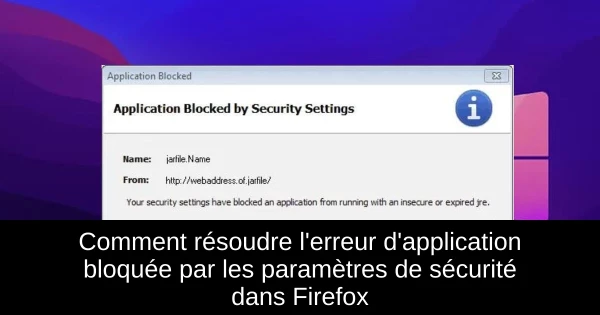 Comment résoudre l'erreur d'application bloquée par les paramètres de sécurité dans Firefox