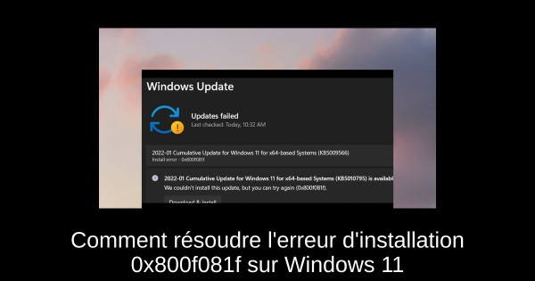 Comment résoudre l'erreur d'installation 0x800f081f sur Windows 11